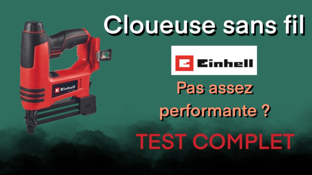 Review et test Cloueuse sans fil TE-CN 18 Li-Solo Einhell (avis)