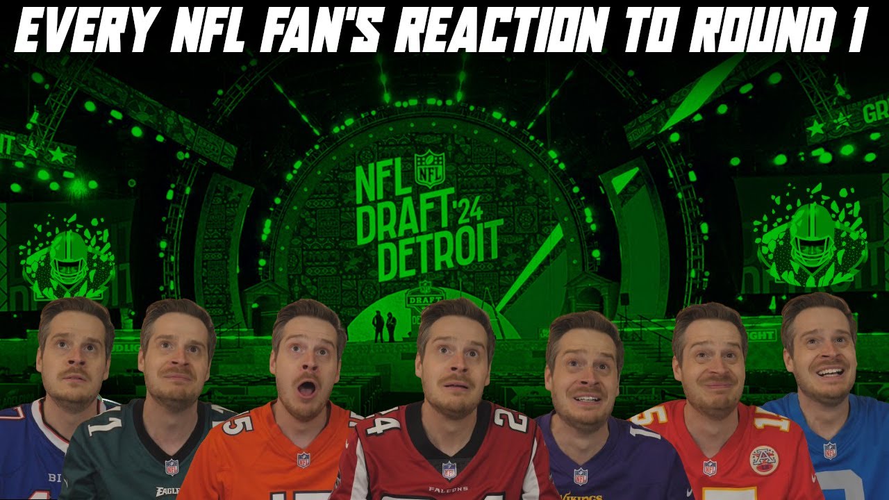 Every NFL Fan's Reaction to Round 1 of the 2024 NFL Draft