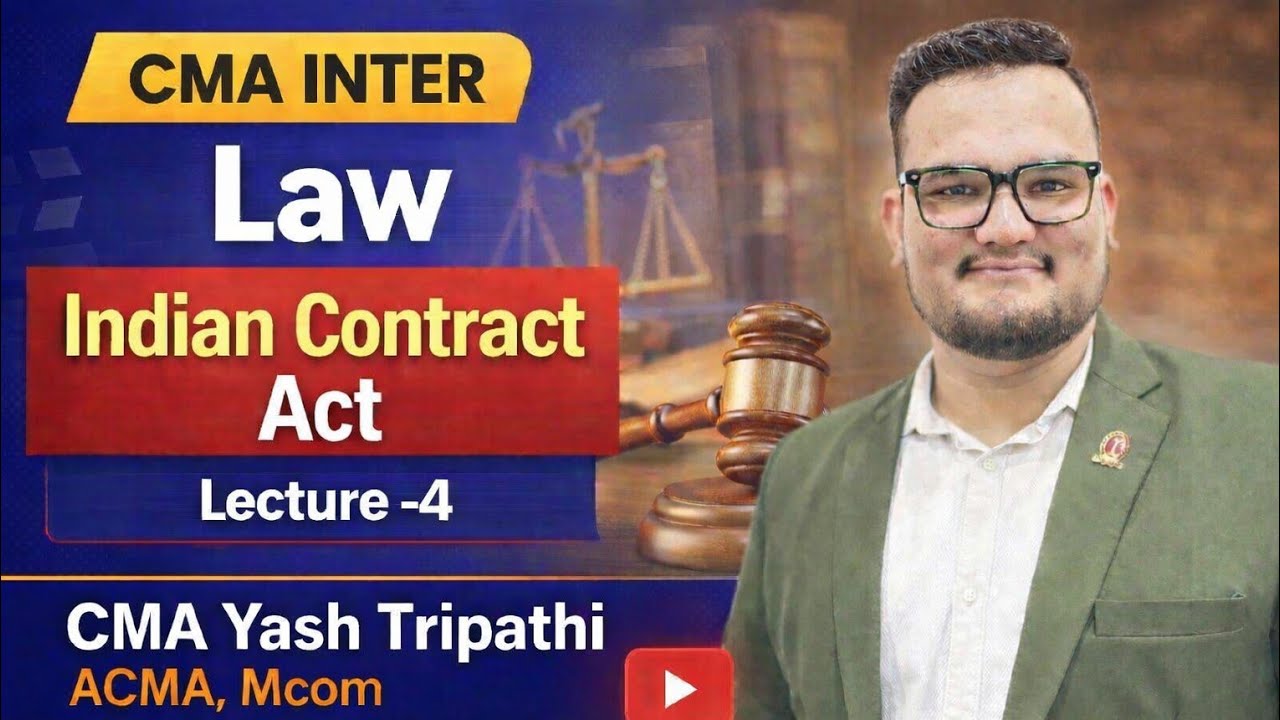 📘 CMA INTER LAW | Indian Contract Act | Lecture – 4👨‍🏫 By CMA Yash Tripathi