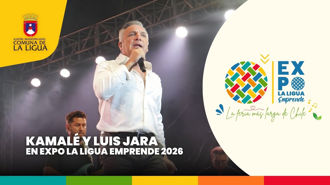 Kamalé y Luis Jara | Expo La Ligua Emprende 2026 | Municipalidad de La Ligua