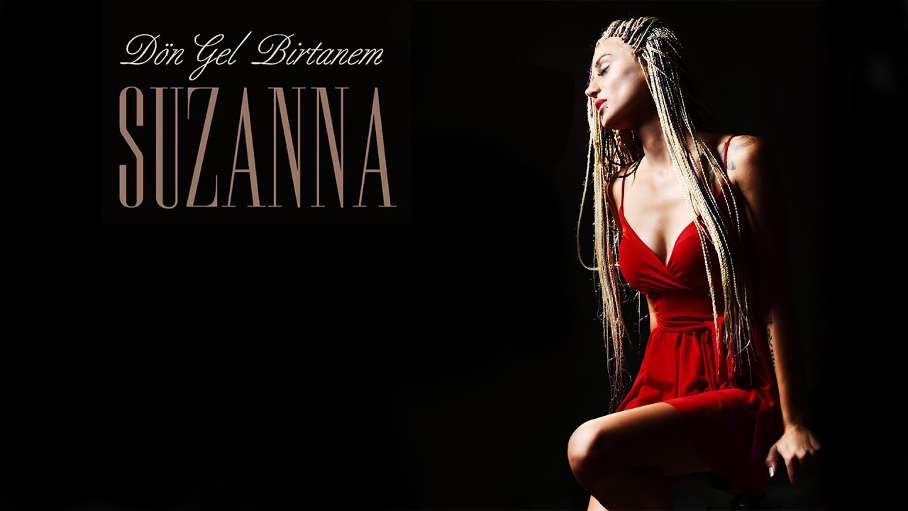 Suzanna - Dön Gel Birtanem | © Arda Müzik 2022