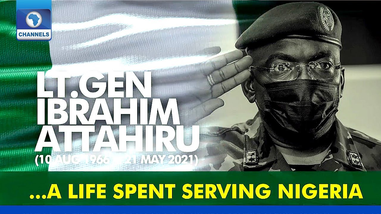 Ibrahim Attahiru [1966 2021]: Life And Times Of A Three-Star General