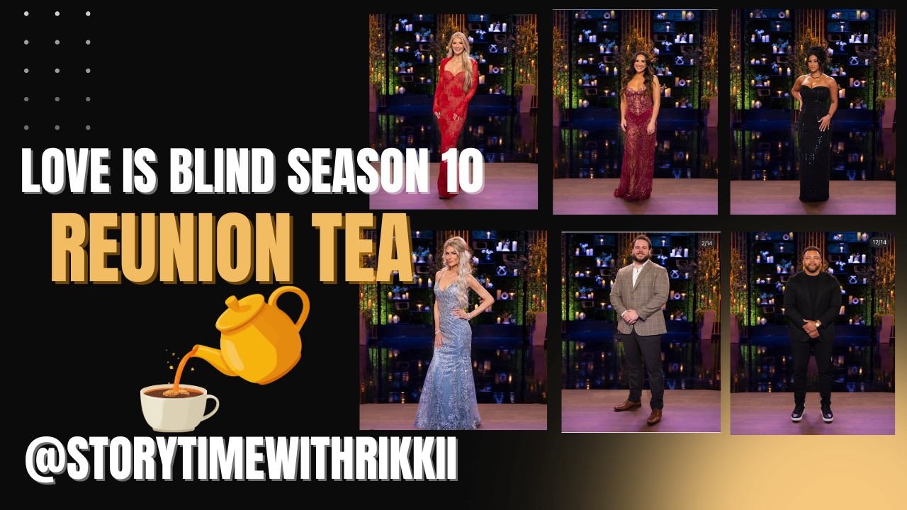 Love is Blind Season 10 Reunion Trailer + Reunion Spoilers