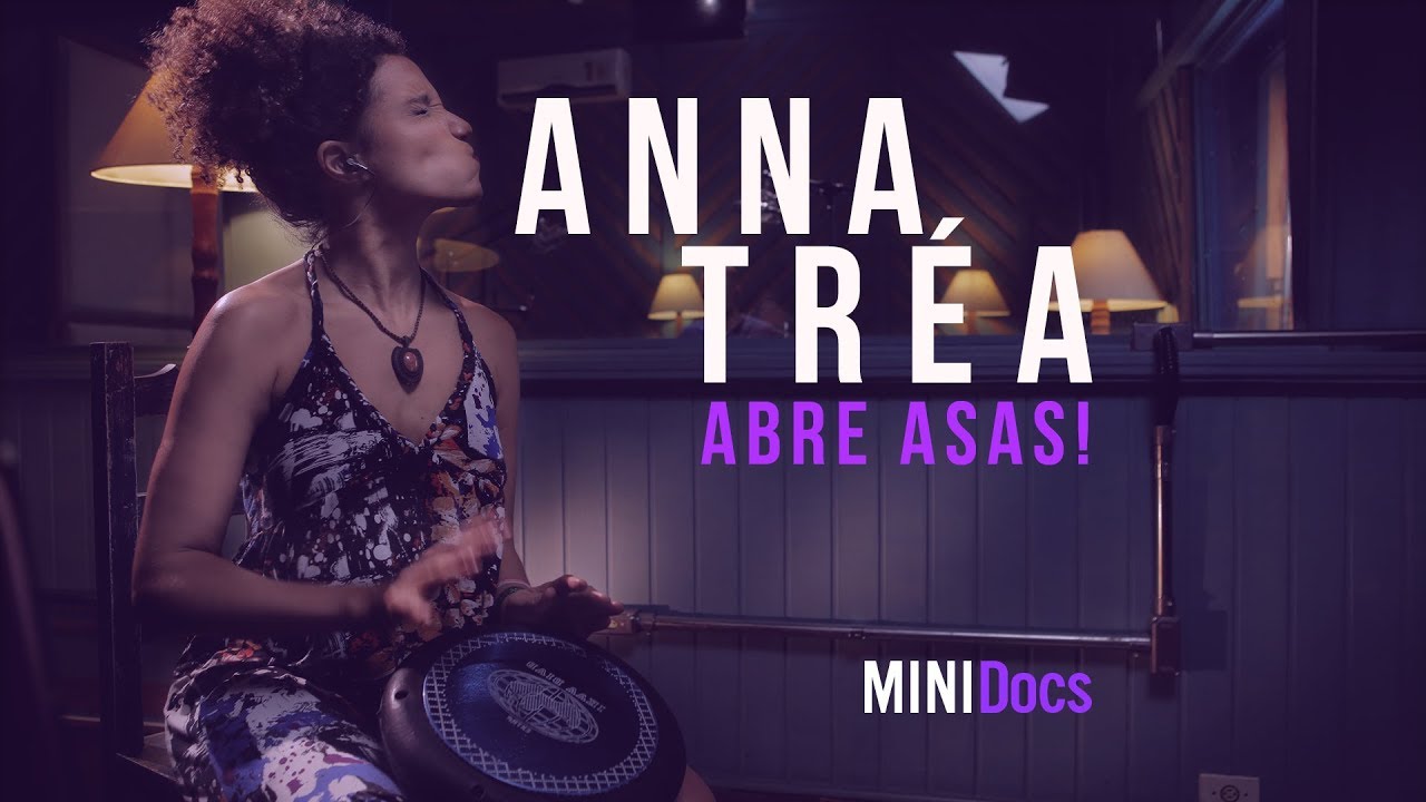 Anna Tréa - Abre Asas! - MINIDocs®