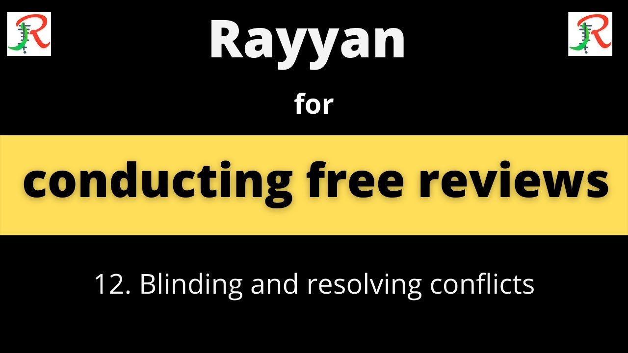 12. Rayyan for systematic reviews - Blinding and resolving conflicts