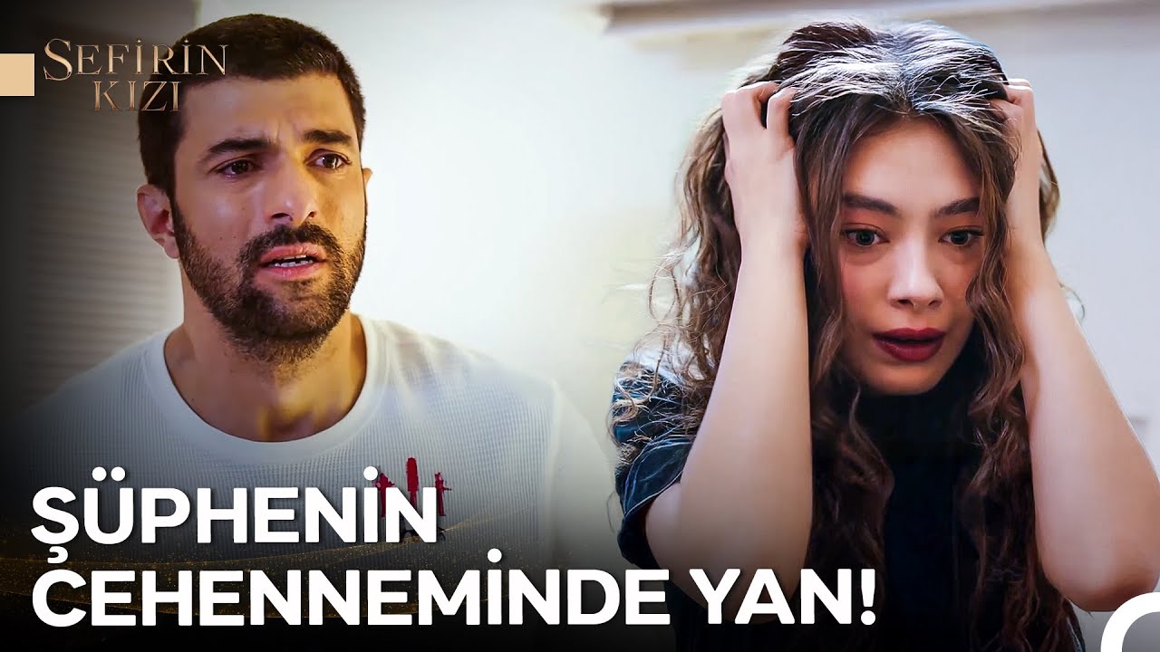 Ne Yalan Ne Gerçek Bilemeyeceksin, Bu Da Senin Kahrolası Cezan! - Sefirin Kızı