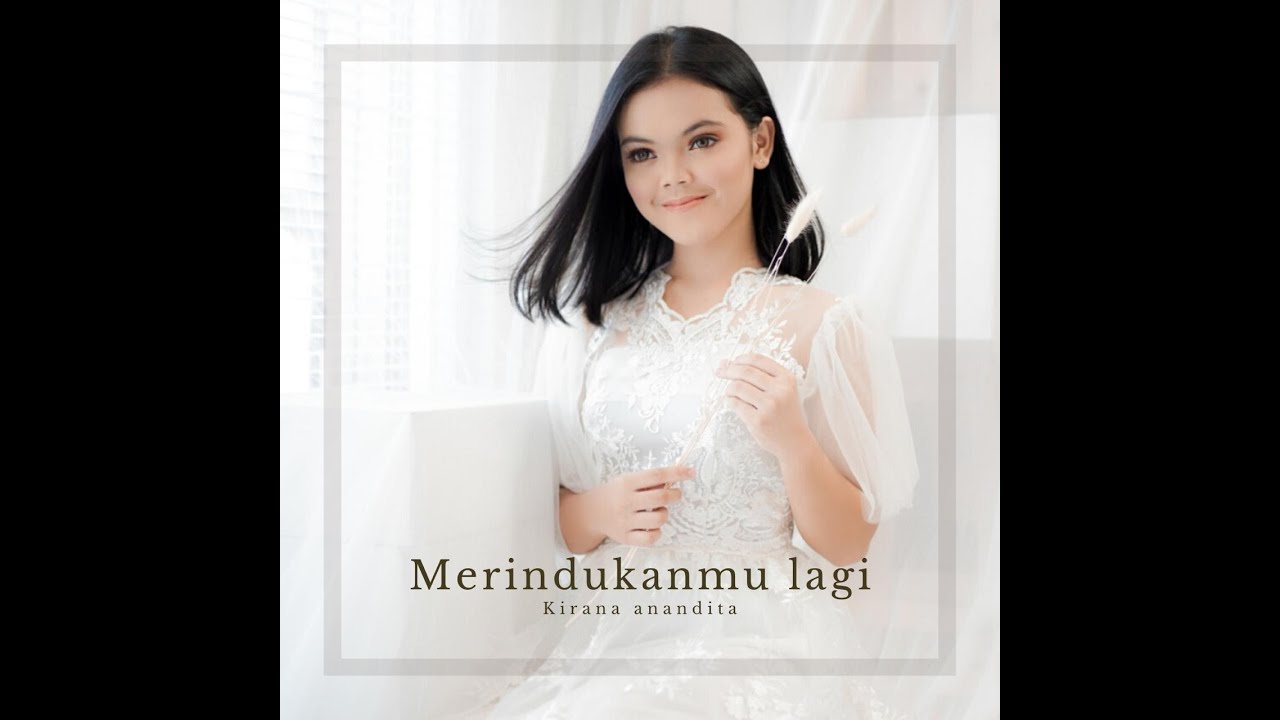 Kirana Anandita - Merindukanmu Lagi