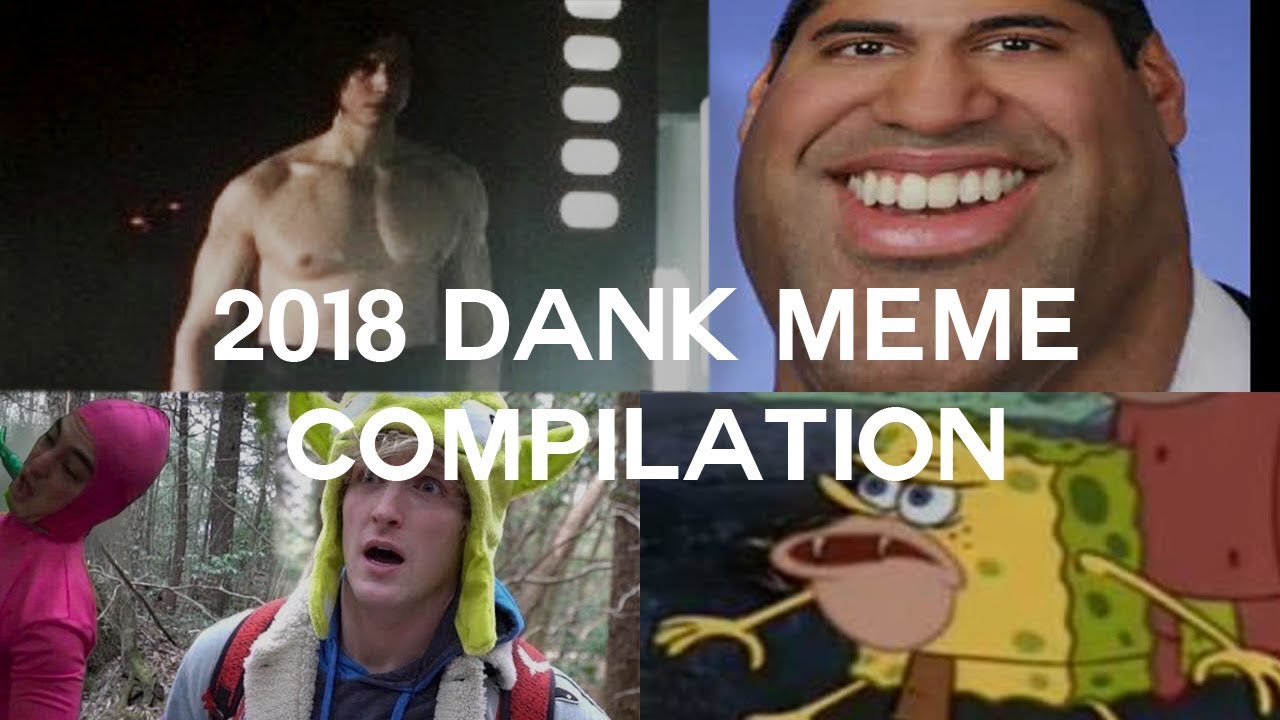 Dank Memes Complication 2018