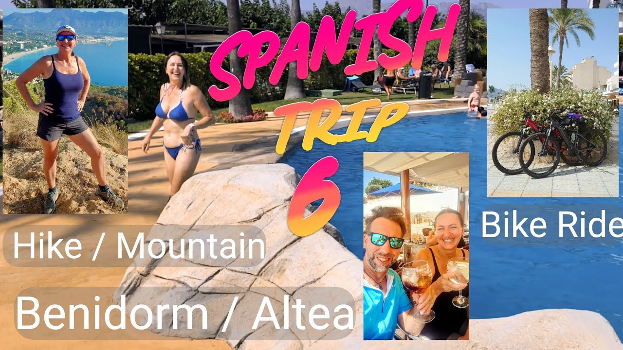Spain 2025, Benidorm and Altea: bike ride with a refreshing splash and an adventurous mountain hike.