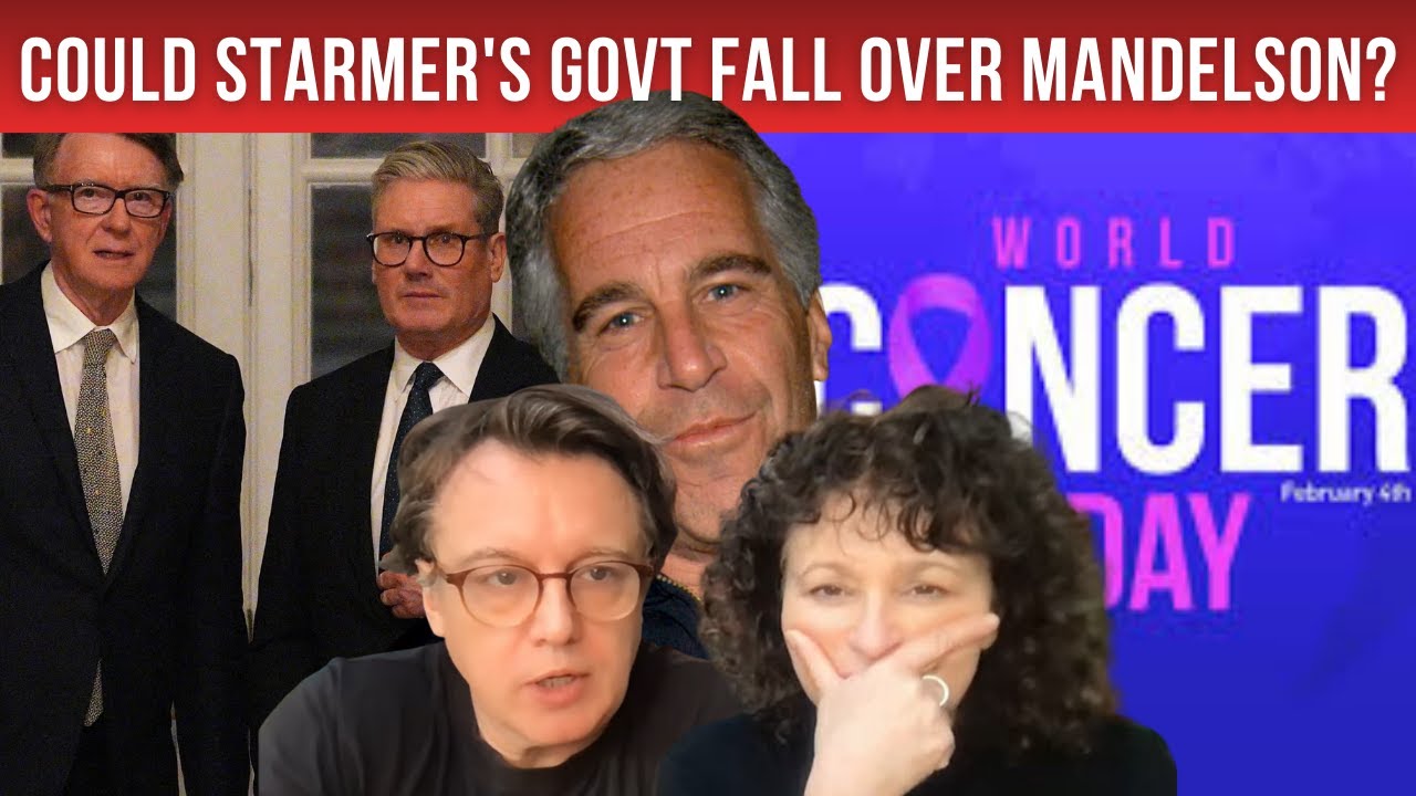 COULD STARMER'S Govt FALL Over MANDELSON FILES; Starmer ACCUSED of COVER-UP; World Cancer Day