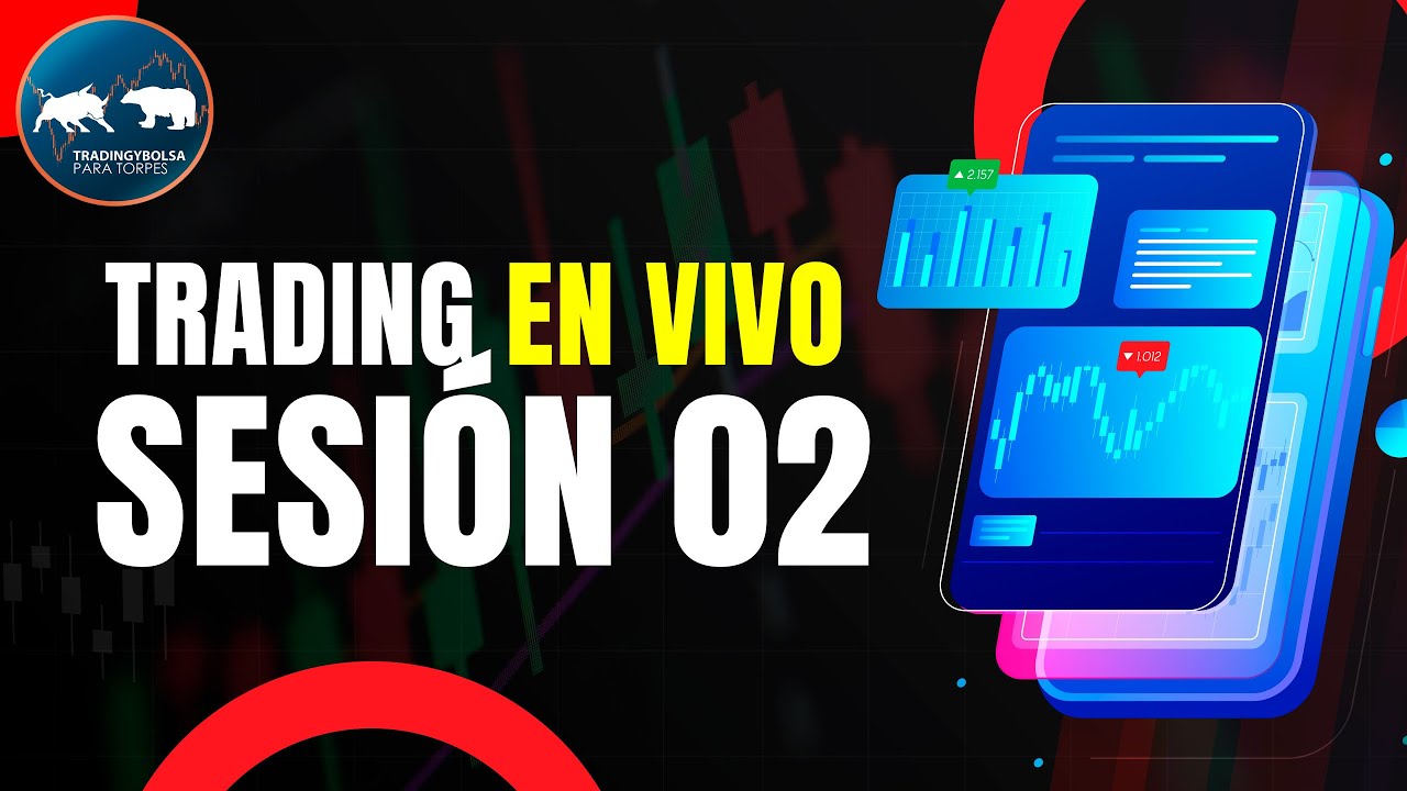 TRADING EN DIRECTO: Estrategias reales para operar sin miedo (Sesión 2) |Trading y Bolsa para Torpes