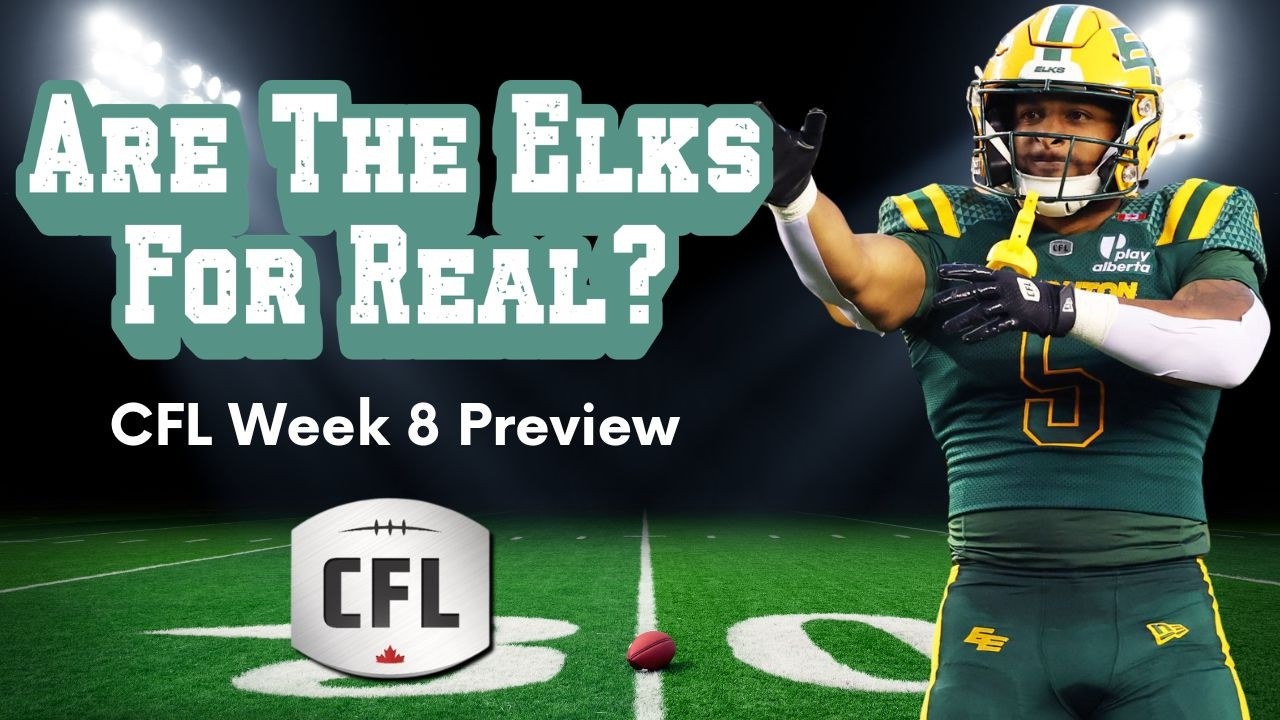 CFL Week 8 Preview: Riders vs. Elks, Stamps vs. Bombers & My Picks