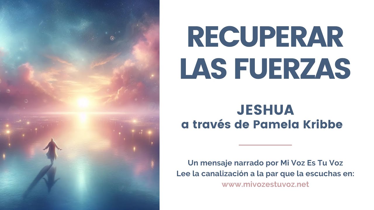 RECUPERAR LAS FUERZAS | Jeshua a través de Pamela Kribbe