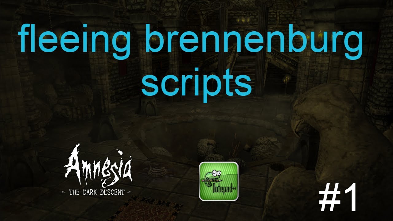 Learning Amnesia Scripting thru Fleeing Brennenburg #1
