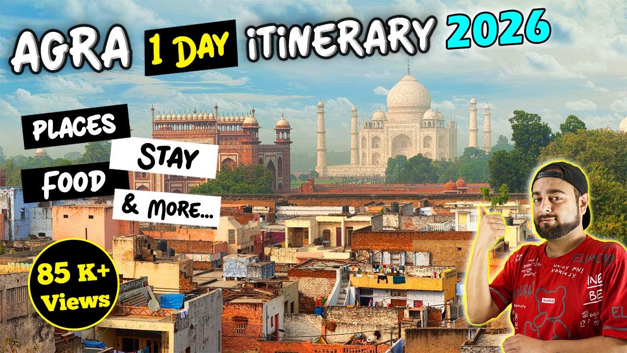 Agra Tour 1 Day Itinerary 2026: Top Tourist Places, Stay, Food & More | Agra Trip Travel Guide