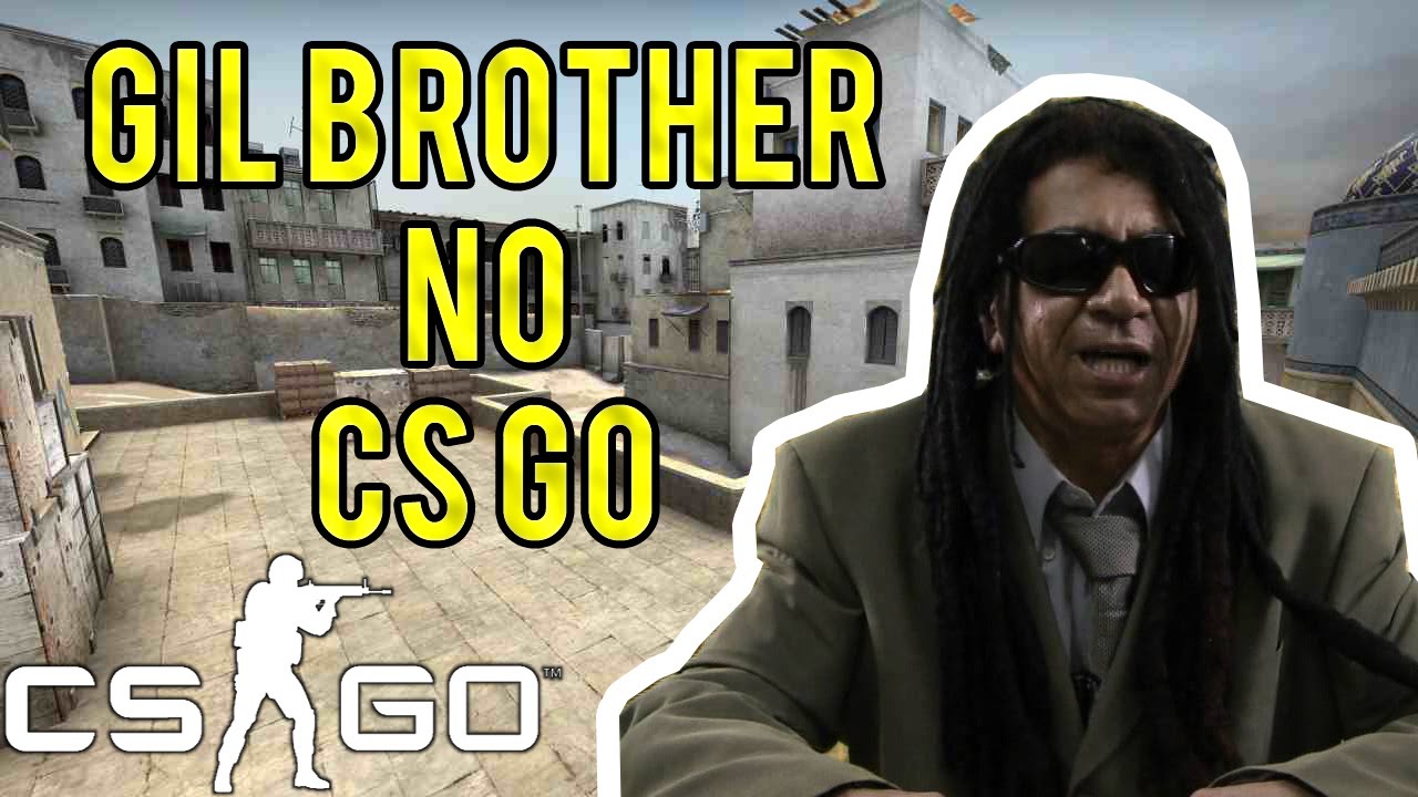 CS GO GIL BROTHER AWAY