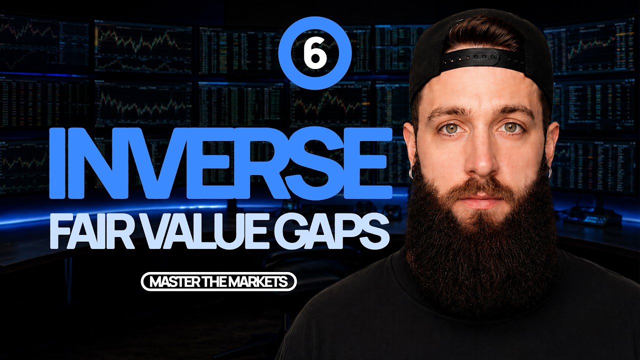 MASTER THE MARKETS: Inverse Fair Value Gaps (Lesson 6) | 2026
