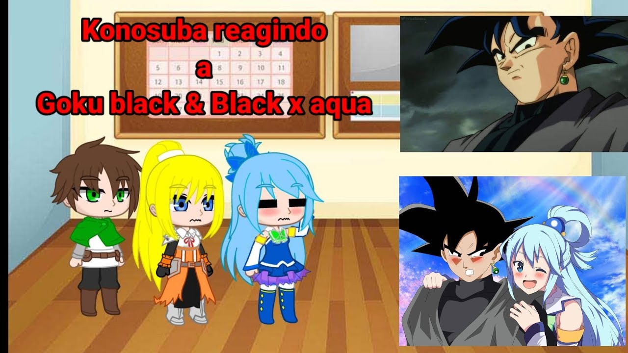Konosuba react Goku Black e Black x Aqua
