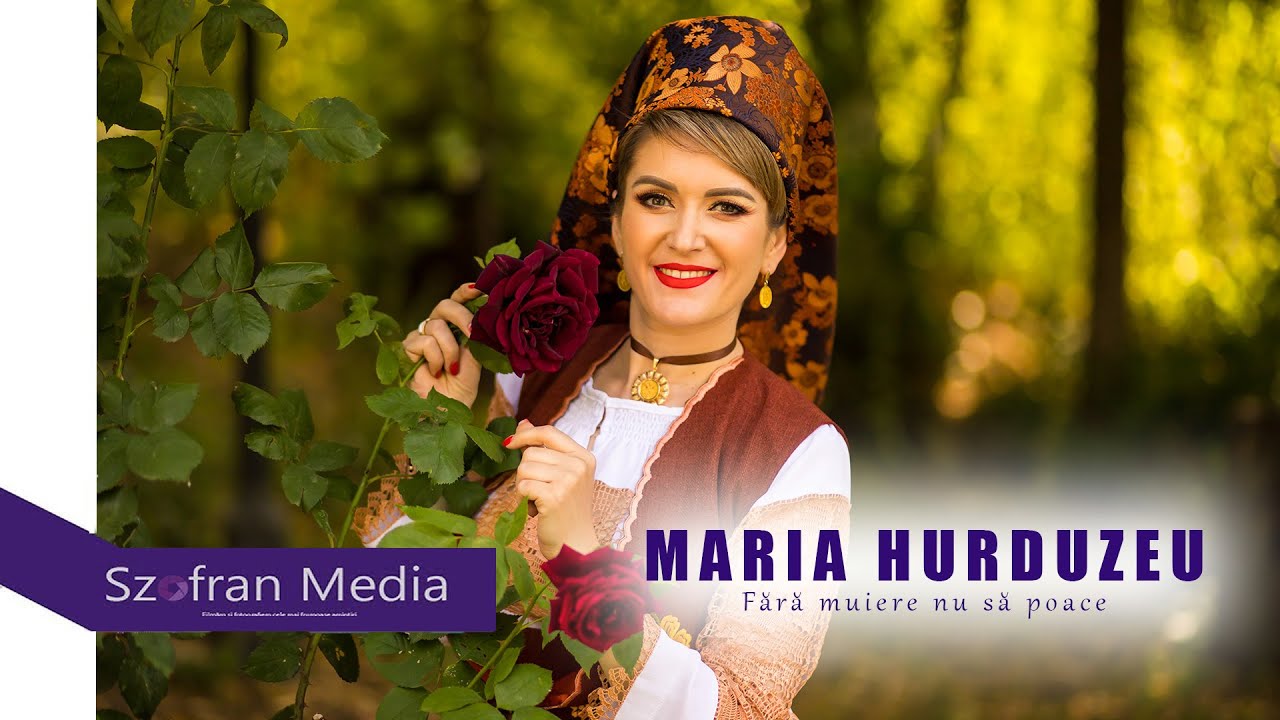Maria Hurduzeu - Fără muiere nu să poace