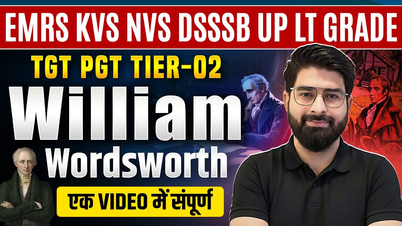 William Wordsworth in One Video | Obj+ Descriptive | TGT PGT Tier-2 | EMRS KVS NVS DSSSB UP LT Grade