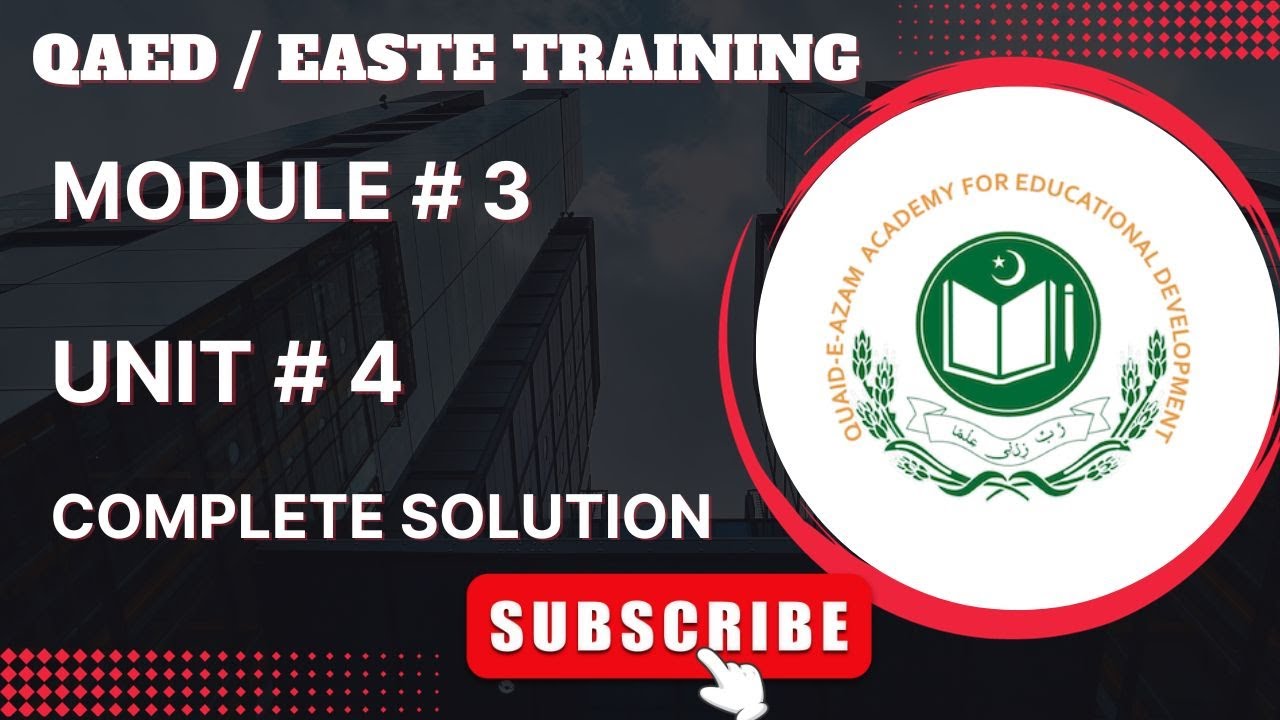 Module 3 | Unit 4 | Complete Solution | QAED Training