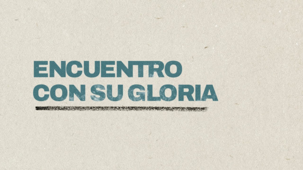 Encuentro Con Su Gloria.