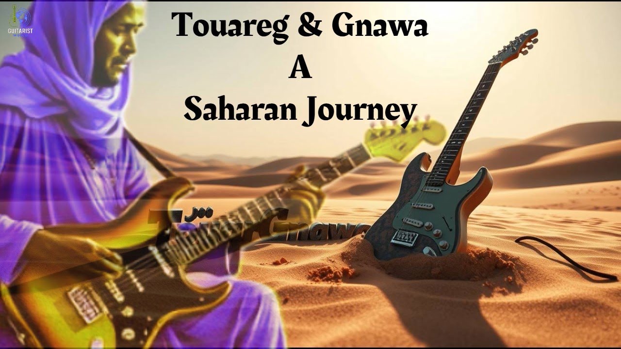 Touareg & Gnawa: A Saharan Journey