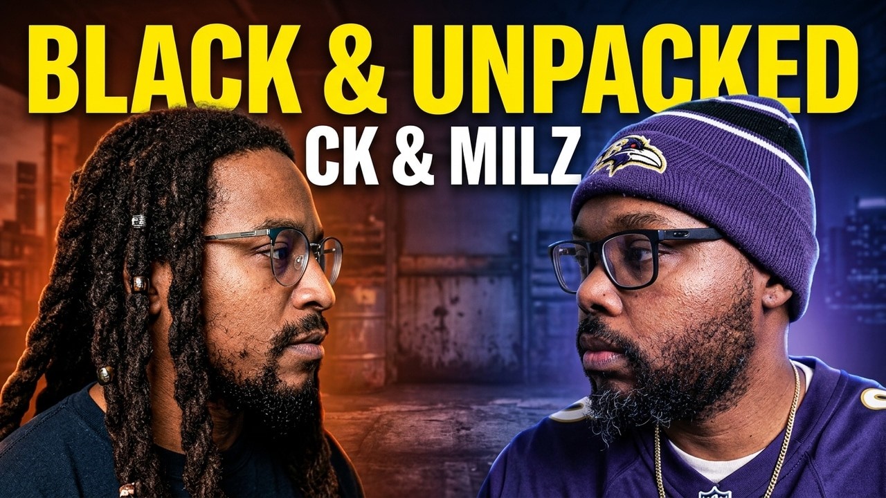 Black & Unpacked w/ CK & Milz Episode 2: We're Not Broken, We're Just Surviving