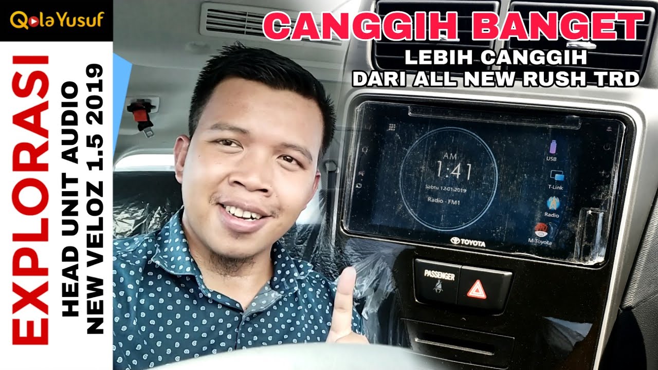 Explorasi Head Unit Audio Paling Canggih New Veloz 2019 Tipe 1.5 Toyota Indonesia
