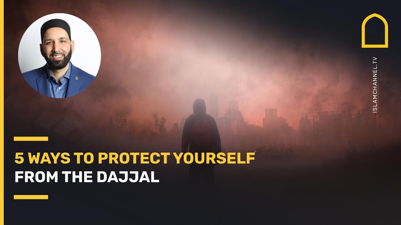 5 Ways to Protect Yourself From the Dajjal