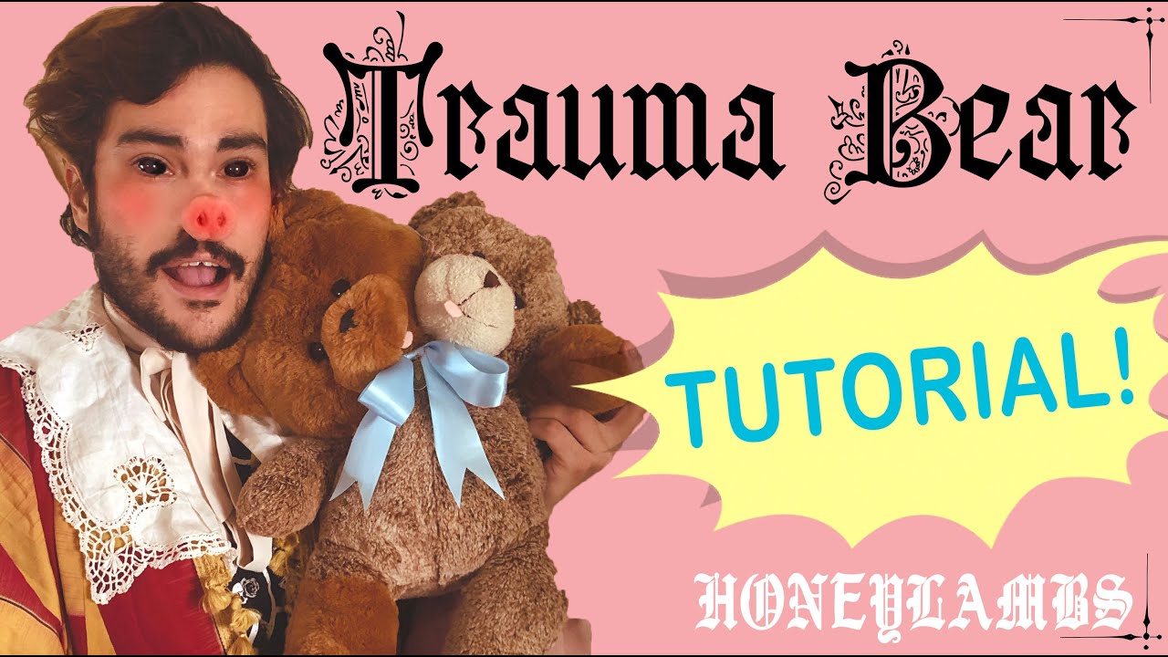Trauma Bear | Tutorial