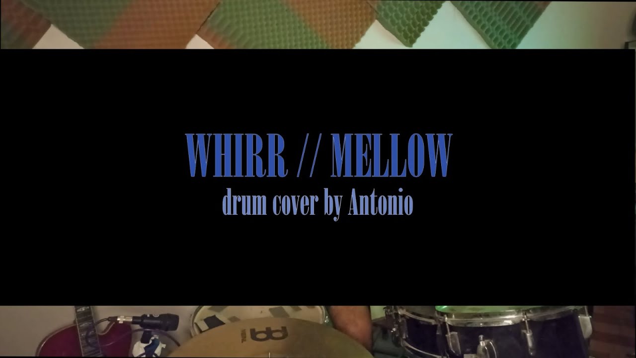 Whirr - Mellow (Drum Cover)