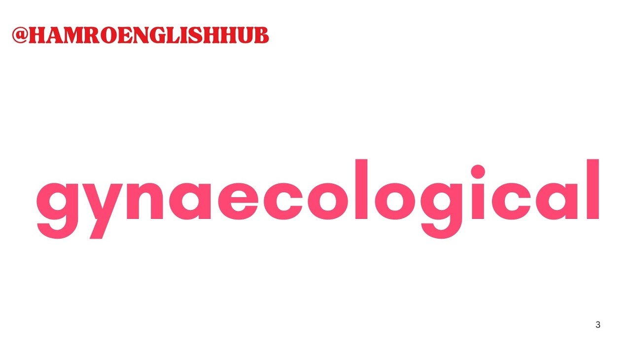 How to pronounce gynaecological