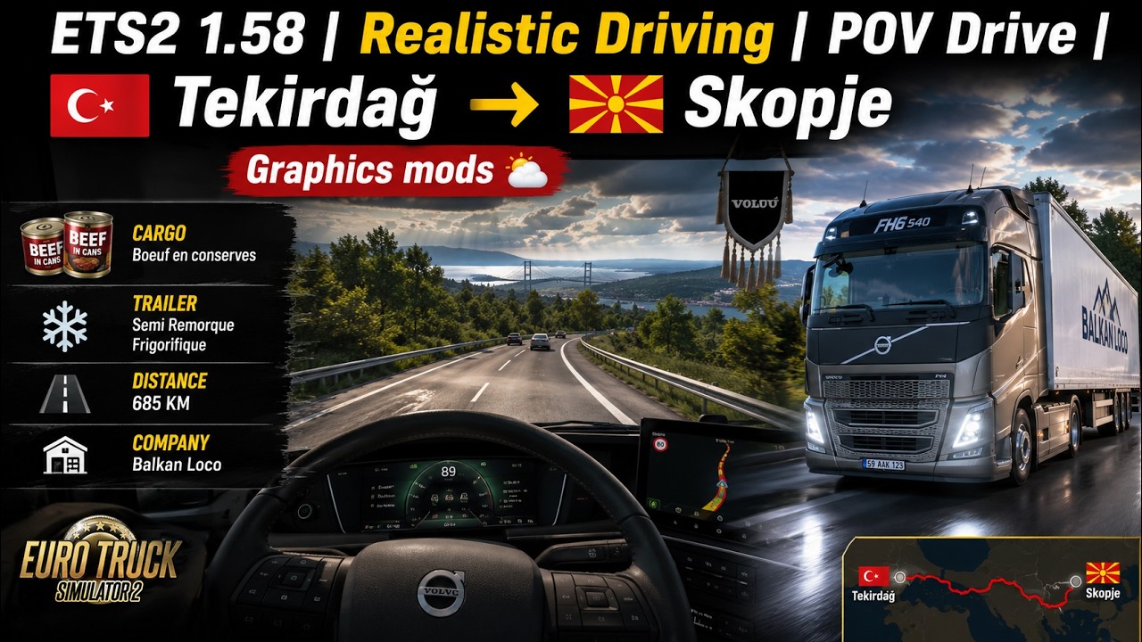 ETS2 1.58 | Realistic Driving | POV Drive | 🇹🇷 Tekirdağ → 🇲🇰 Skopje | Graphics mods 🌥️