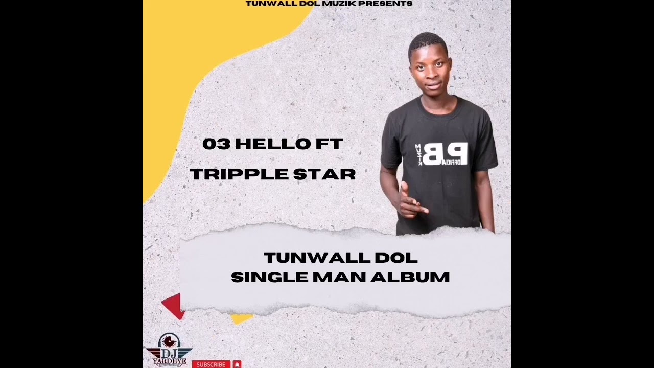 Tunwall Dol,Tripple Star Hello(Official Audio)
