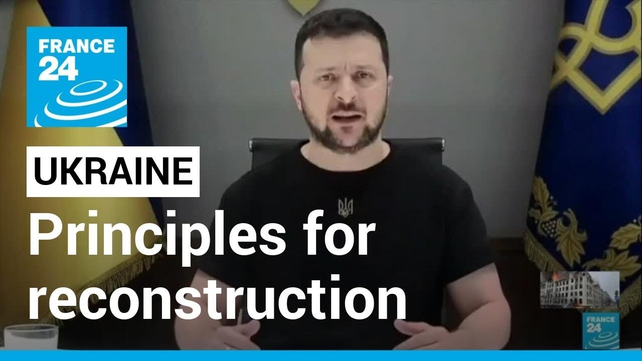 Ukraine, allies adopt principles for reconstruction &bull; FRANCE 24 English