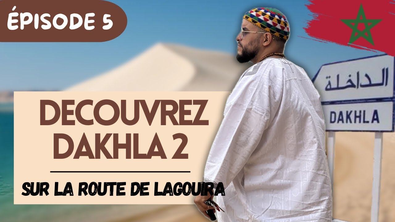 Épisode 5 - la DUNE BLANCHE et L’ÎLE AU DRAGON à Dakhla au Maroc