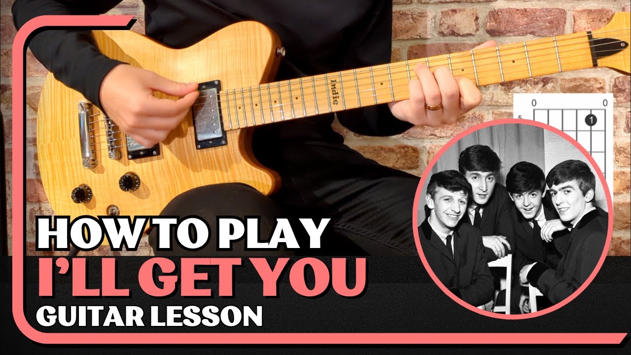 How To Play I'll Get You on guitar - The Beatles Guitar Lesson