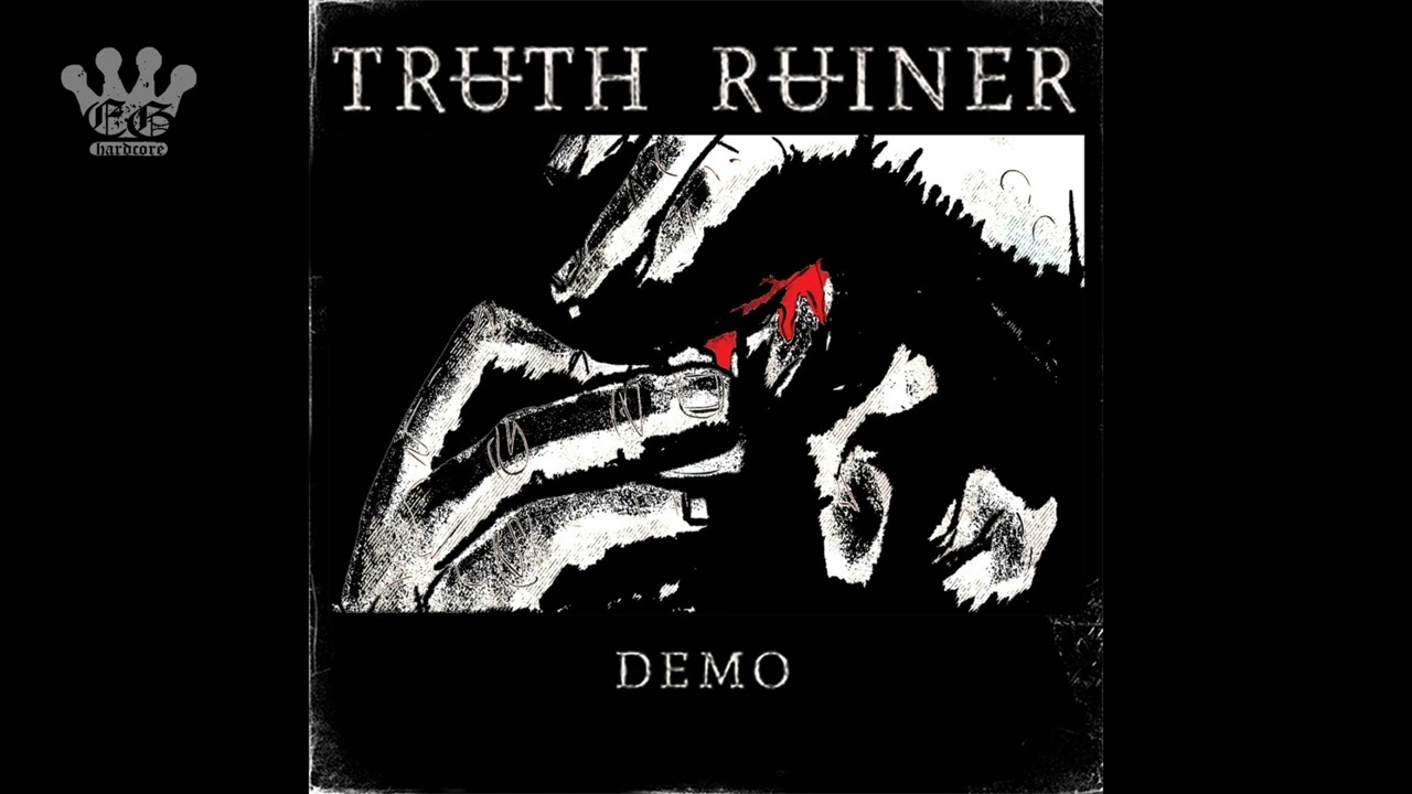 [EGxHC] Truth Ruiner - Demo - 2022 (Full EP)