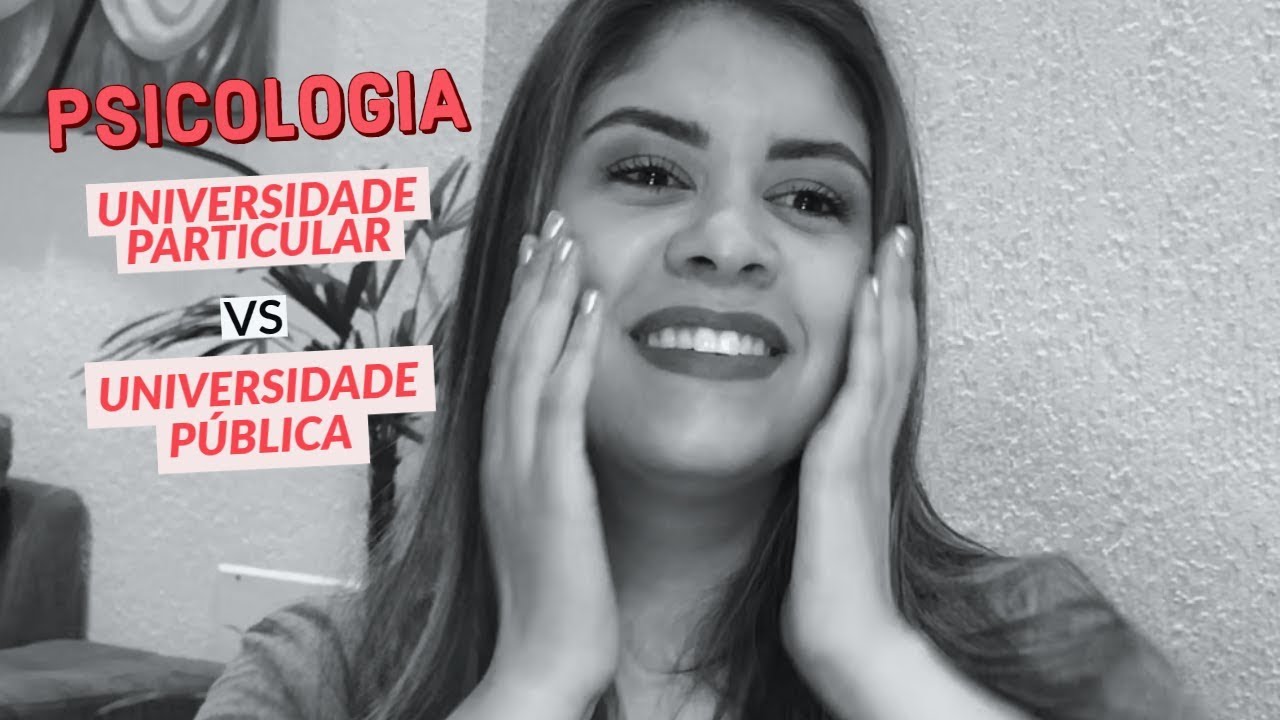 DIFERENÇAS ENTRE PSICOLOGIA EM UNIVERSIDADE PÚBLICA E PARTICULAR - O que você precisa saber
