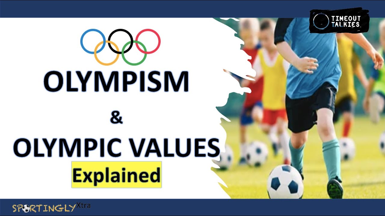 Understanding Olympism and the Essence of Olympic Values