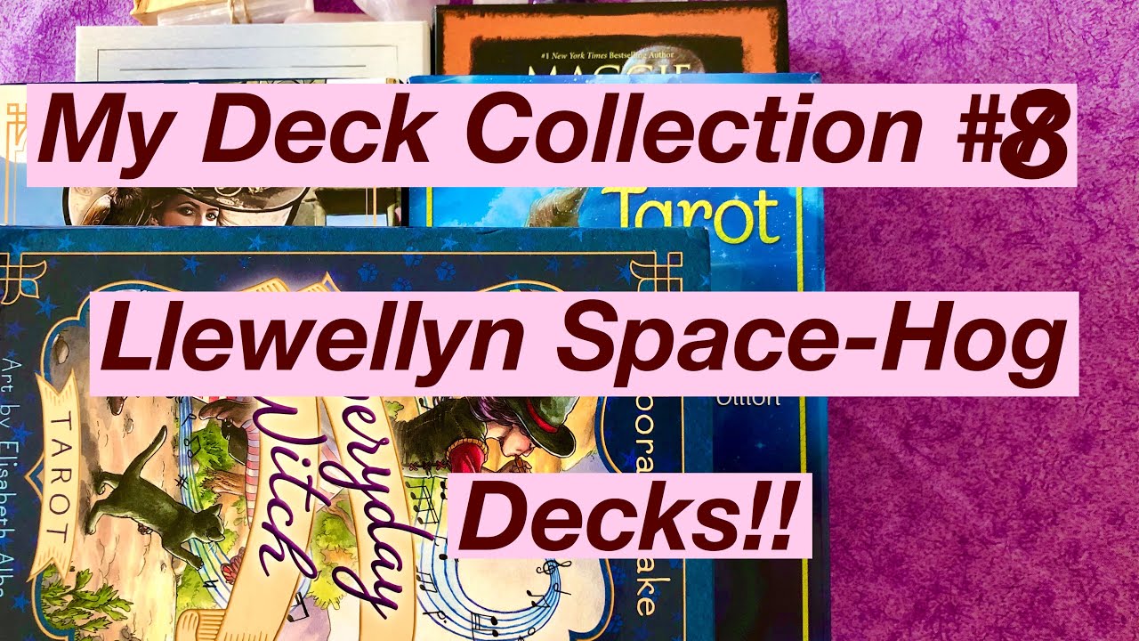 My Deck Collection #8:  My Llewelyn Space-Hog Decks!