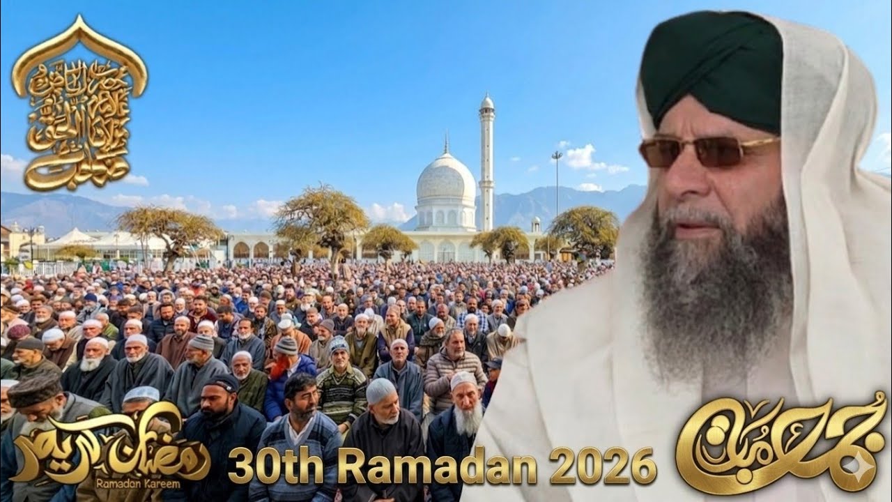 30th Ramadan Jumma-Mubarak Bayan 20 Mar 26 at Aasar-E-Shareef Hazratbal 