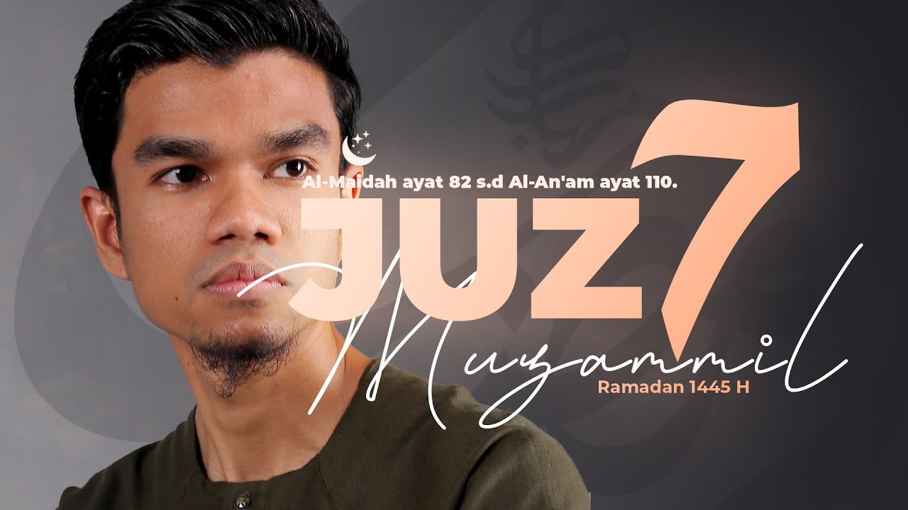 JUZ 7 (2024) - Muzammil Hasballah