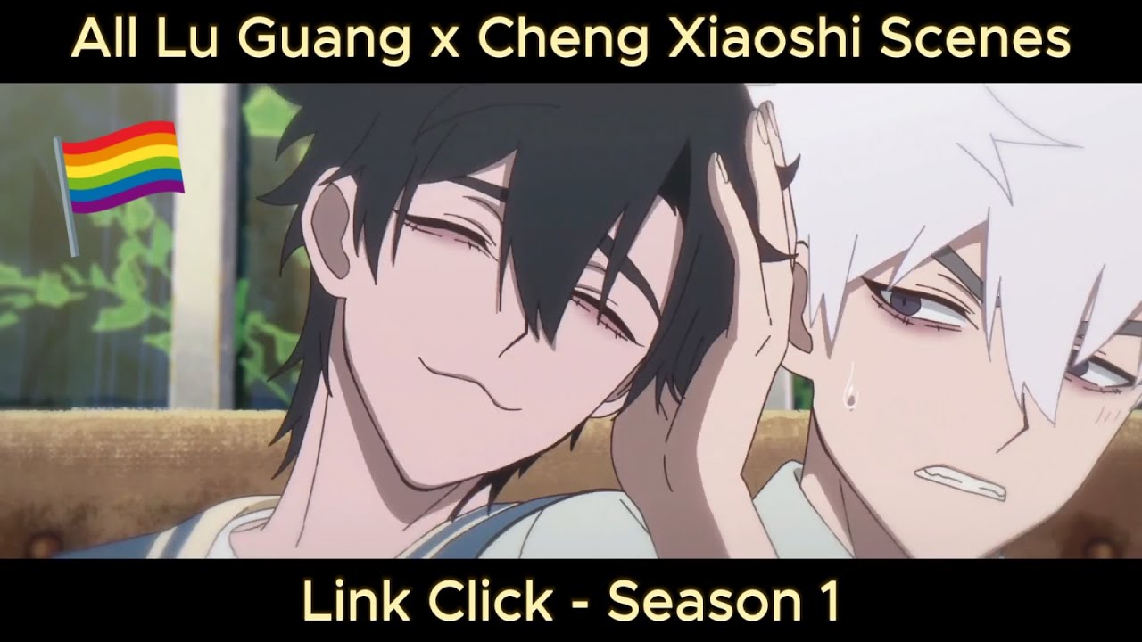 [Link Click] All Lu Guang & Cheng Xiaoshi Scenes from Season 1 {REUPLOAD}