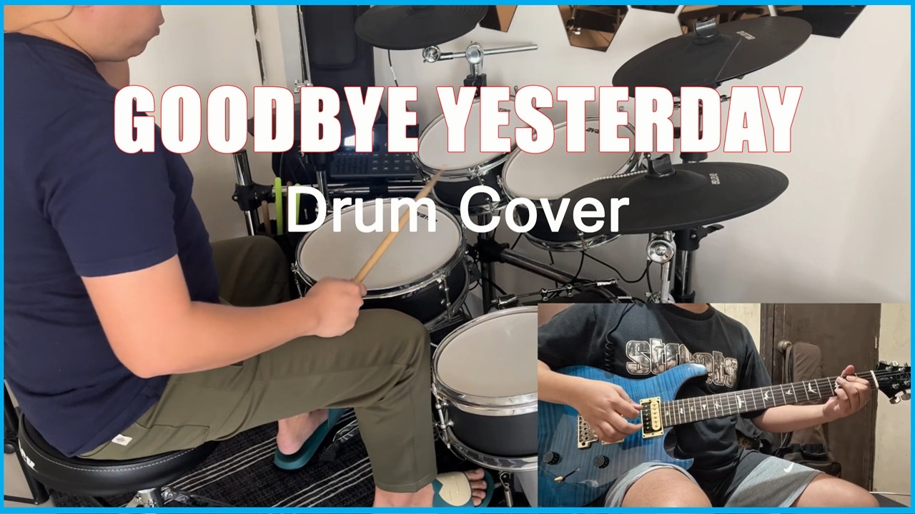 Goodbye Yesterday Drum Cover