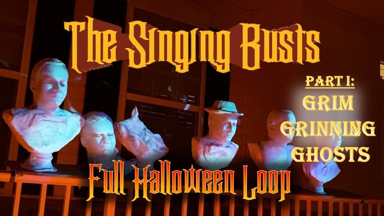 Singing Busts Loop 2022 | Part 1: Grim Grinning Ghosts