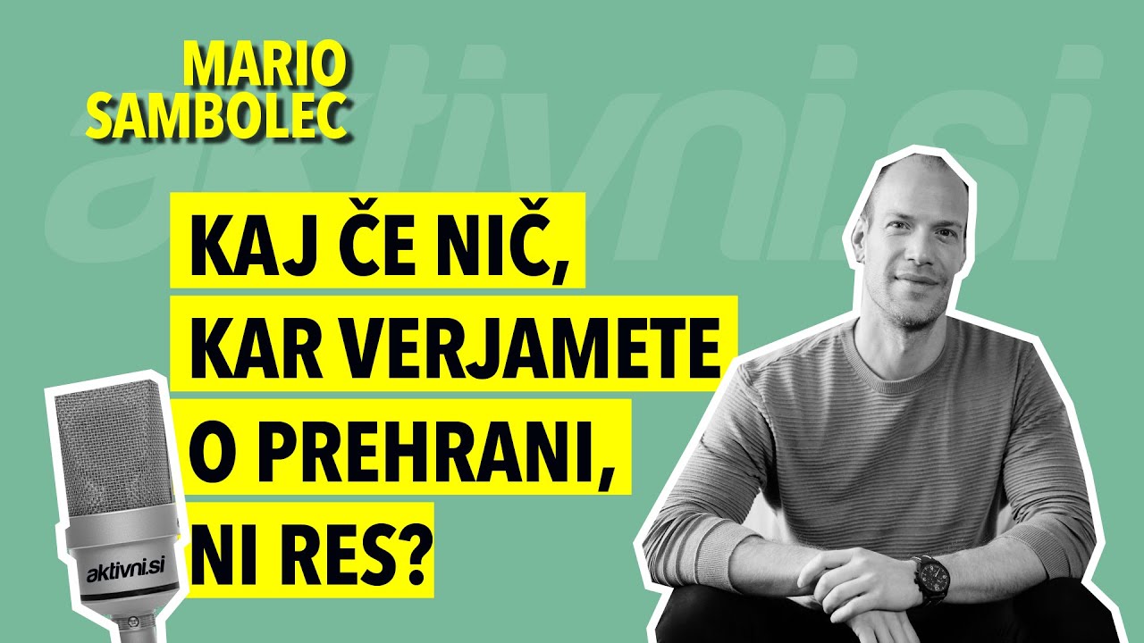 Kaj če nič, kar verjamete o prehrani, ni res? I Mario Sambolec