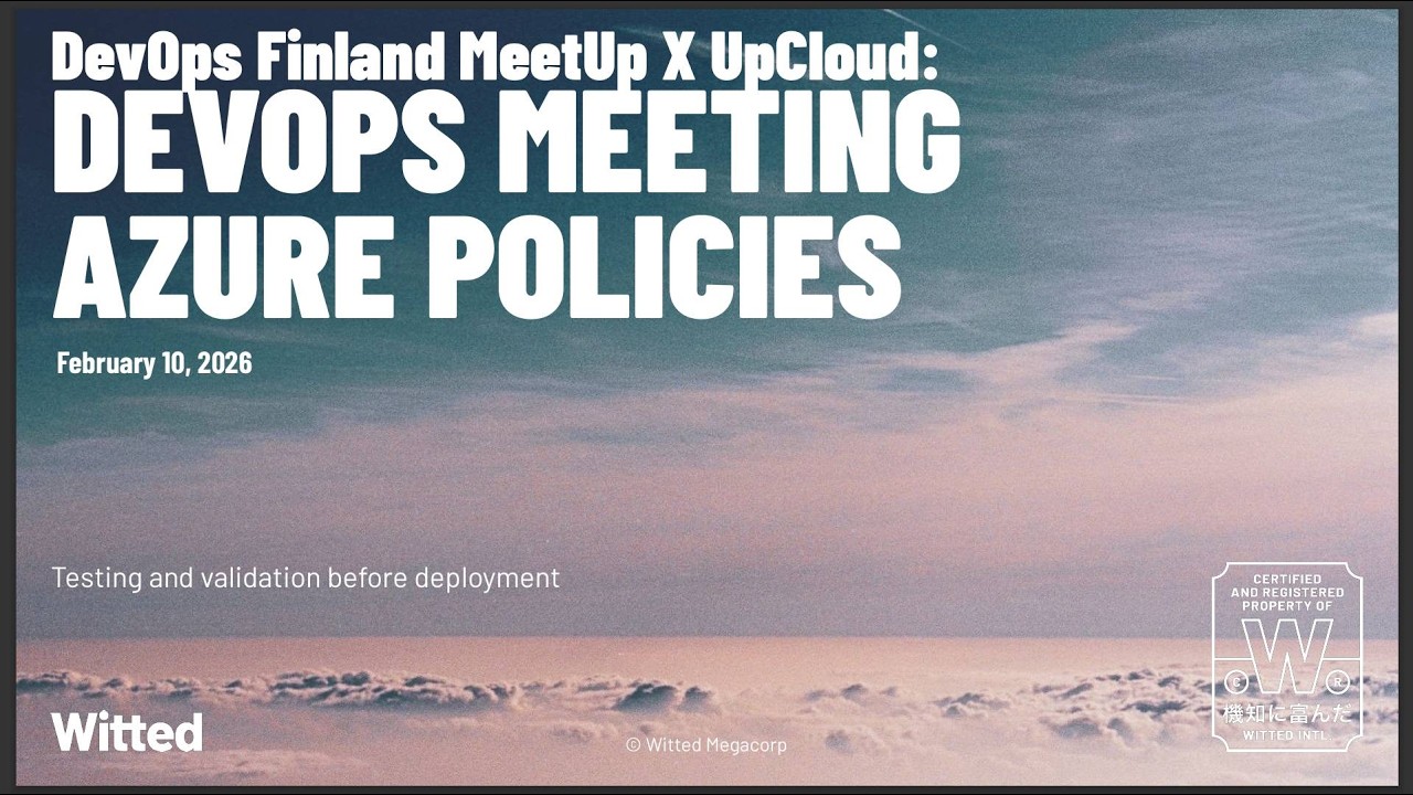 Azure policy testing | Juho Saarinen, Test & DevOps Architect @ Witted Mavericks