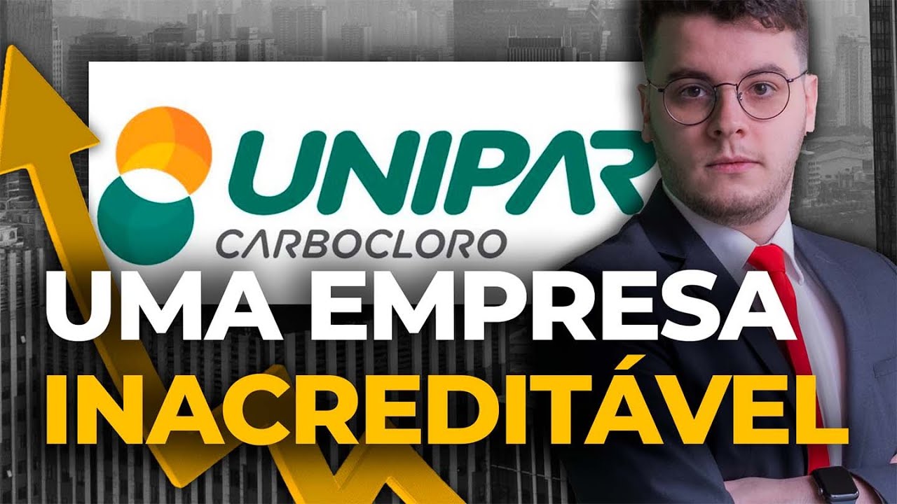 UNIPAR: INVESTIR EM UMA GRANDE EMPRESA DO SETOR PETROQU&Iacute;MICO?